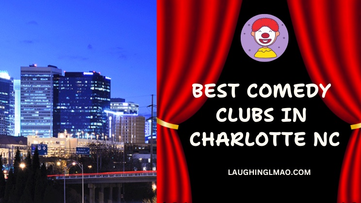 Best Comedy Clubs in Charlotte NC