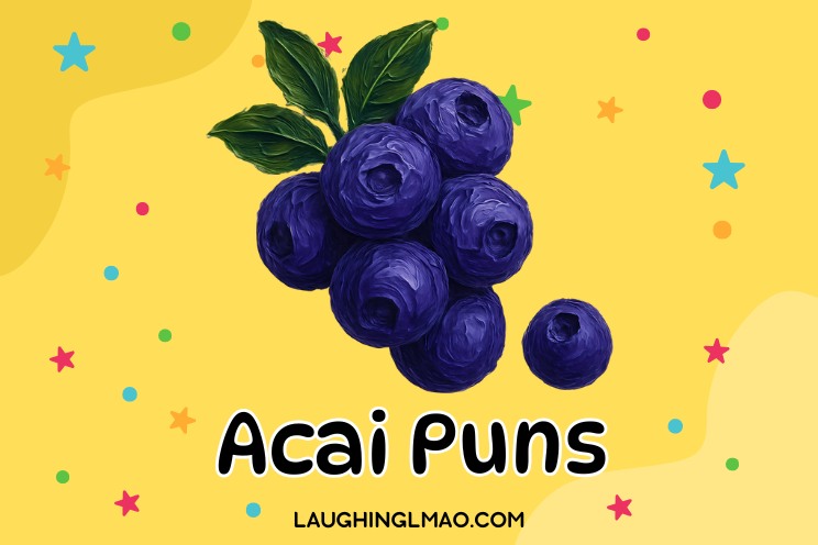 Acai puns
